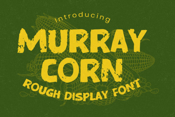 Murray Corn: A Rough Display Font for Charming Business Branding