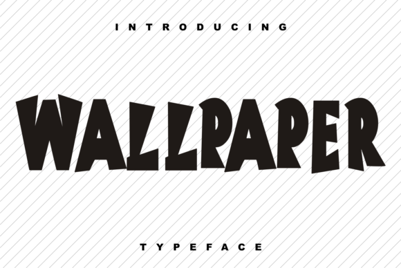 Wallpaper: A Thick-Lettered Display Font for Digital Creators